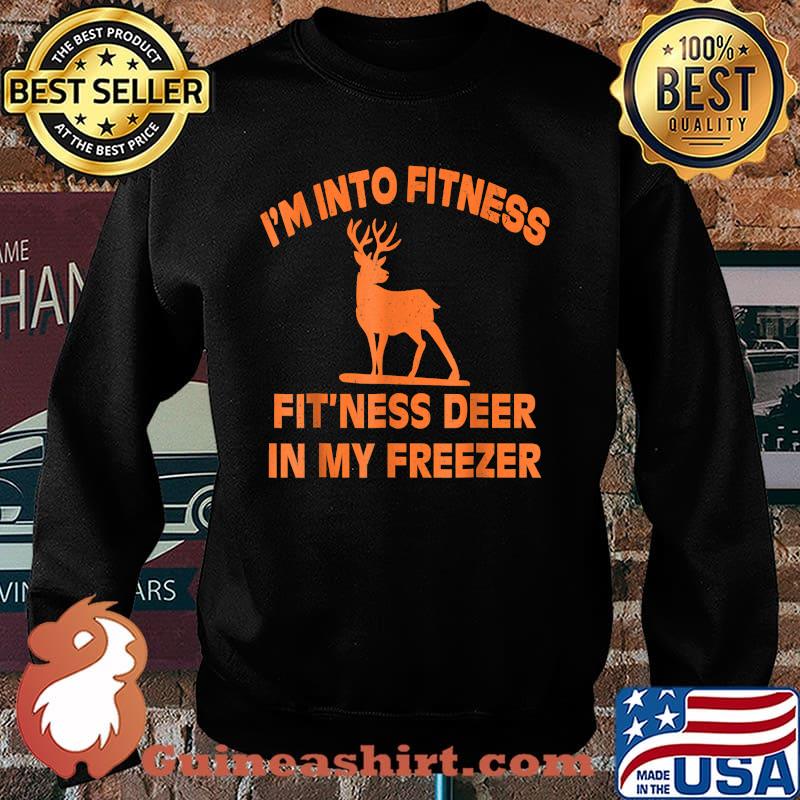 I'm Into Fitness Fit'Ness Deer In My Freezer Deer T-Shirt Sweater