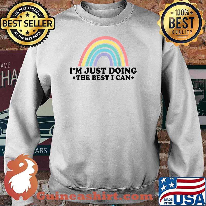 I'm Just Doing the Best I Can Cartoon Rainbow Shirt Sweater