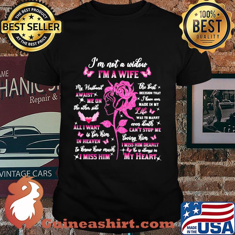 I'm not A Widow I'm A Wife Rose Shirt