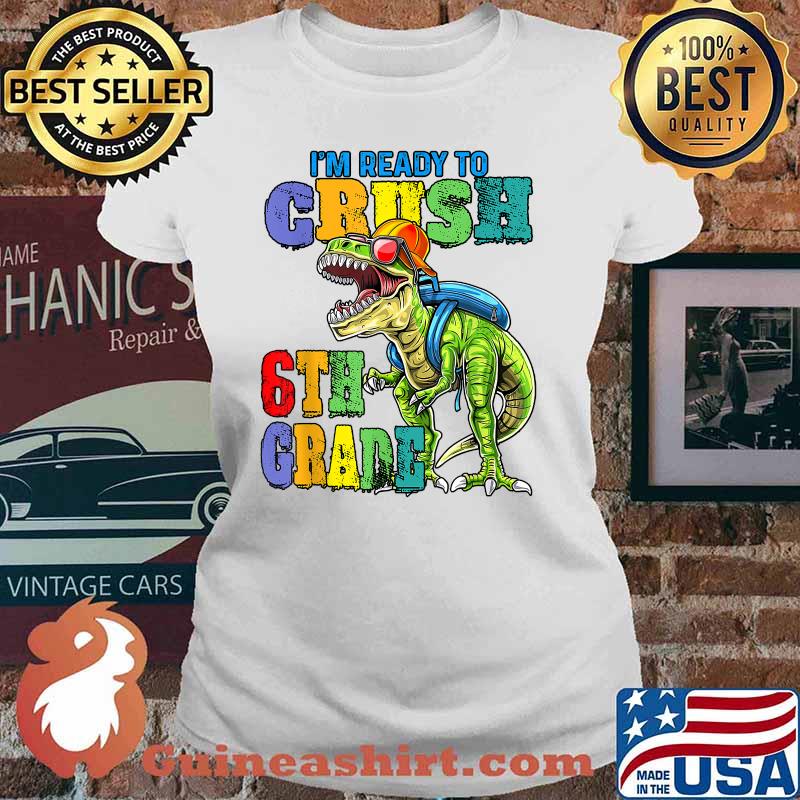 I'm ready to crush 6th Grade back to school 2021 2022 KIDS T-Shirt Ladies tee