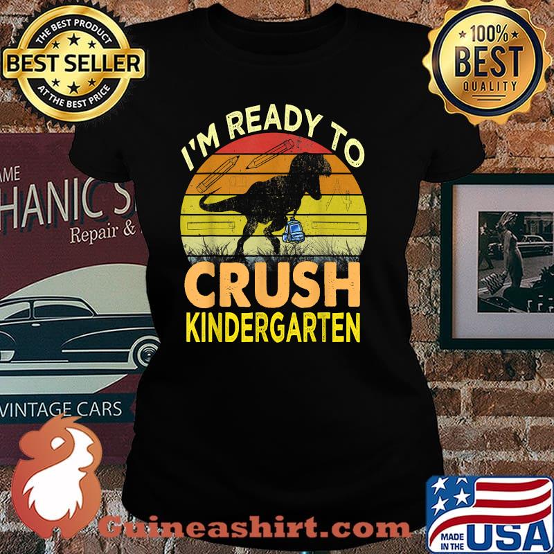 I'm Ready To Crush Kindergarten Dinosaur Back To School Vintage T-Shirt Laides tee