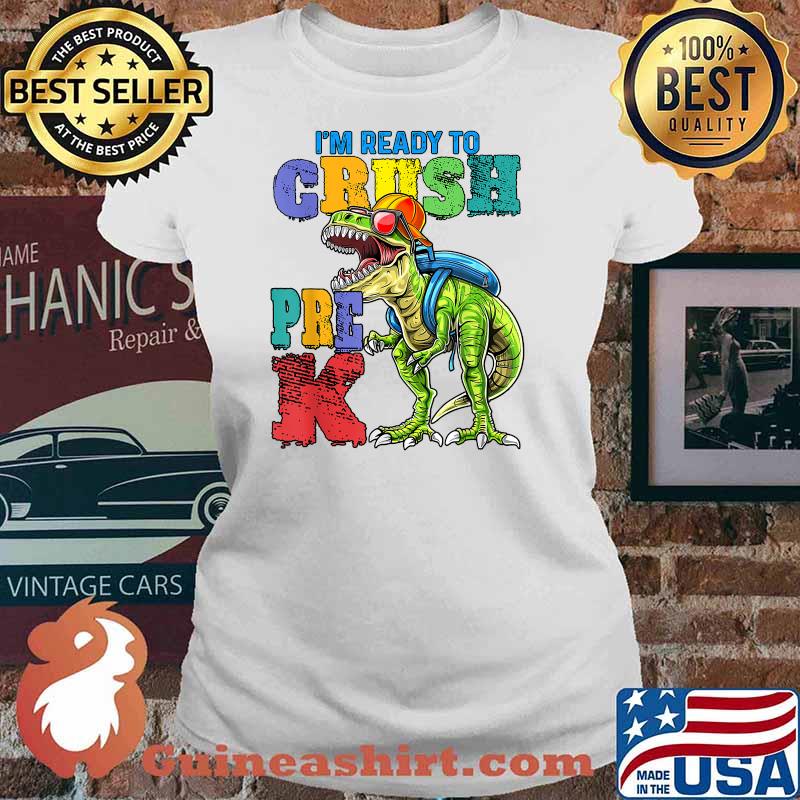 I'm Ready To Crush Pre K Dinosaur Shirt Ladies tee