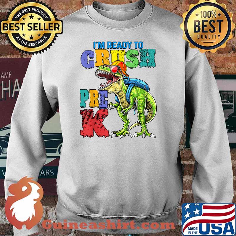 I'm Ready To Crush Pre K Dinosaur Shirt Sweater