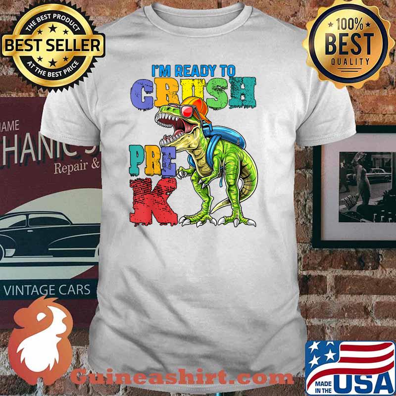 I'm Ready To Crush Pre K Dinosaur Shirt