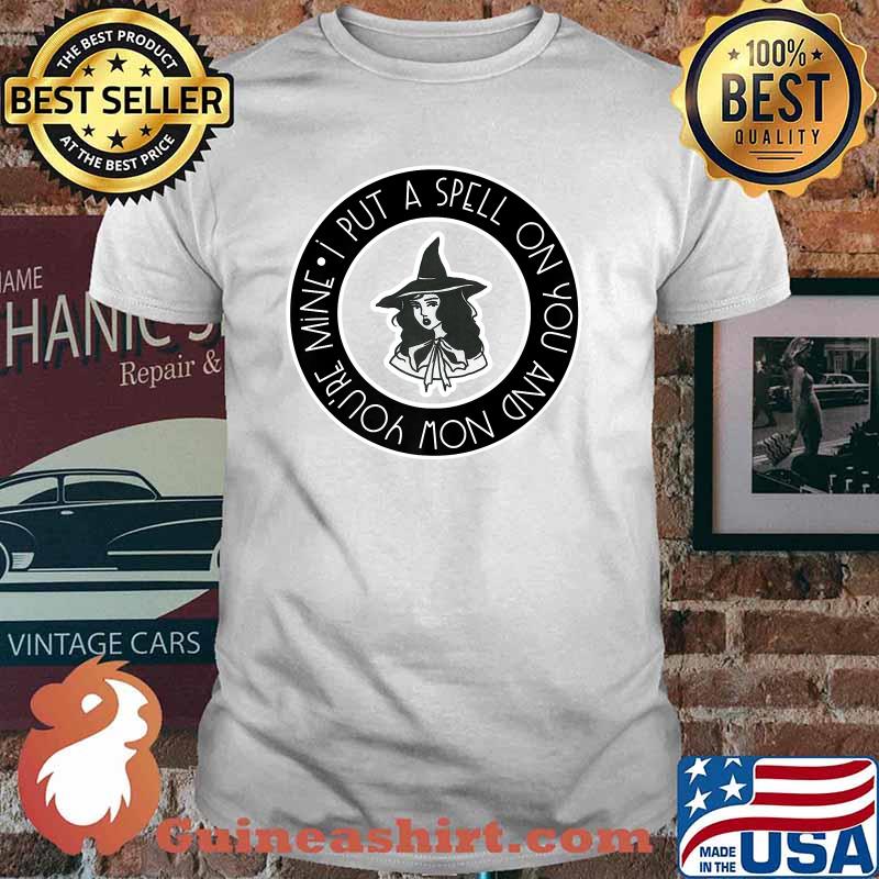 I put a spell on you and now youre mine witchy Halloween vibes T-Shirt