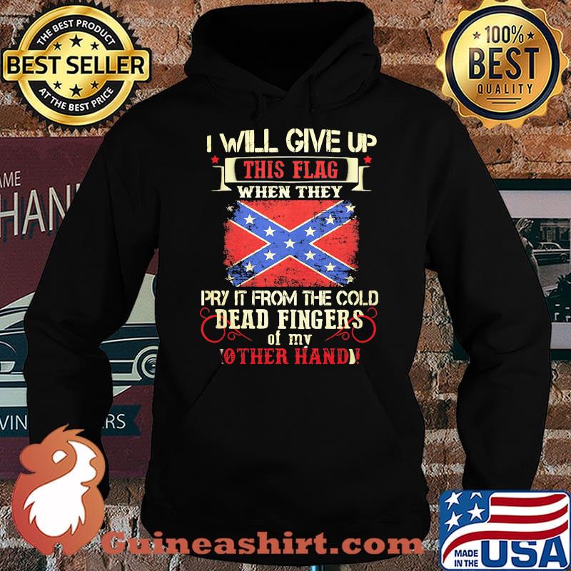 I will give up this flag when they pry it from the cold dead fingers Hoodie