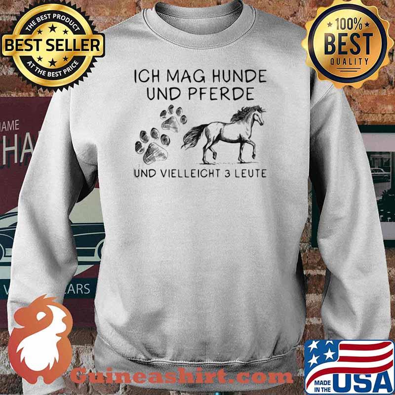 Ich Mag Hunde Und Pferde Und Vielleicht 3 Leute Shirt Sweater