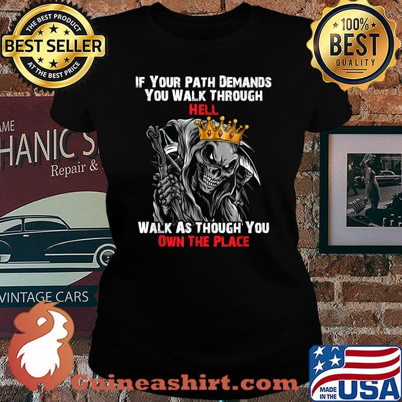 If Your Path Demands You Walk Through Hell Skeleton T-Shirt Laides tee