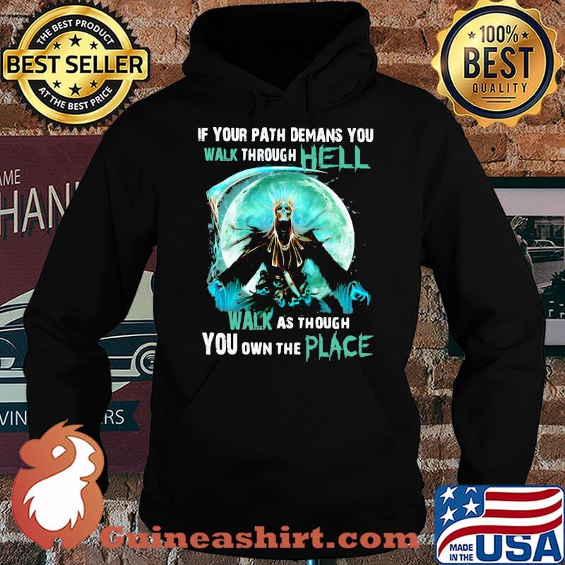 If your path demans you walk through hell walk as though you own the place skull moon Hoodie