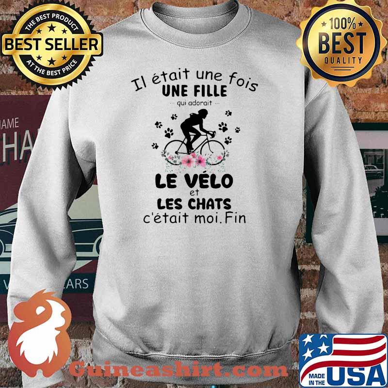 Il Etait Une Fois Une Fille Qui Adorait Le Velo Et Les Chats C'etait Moi Fin Cycling Flower Shirt Sweater