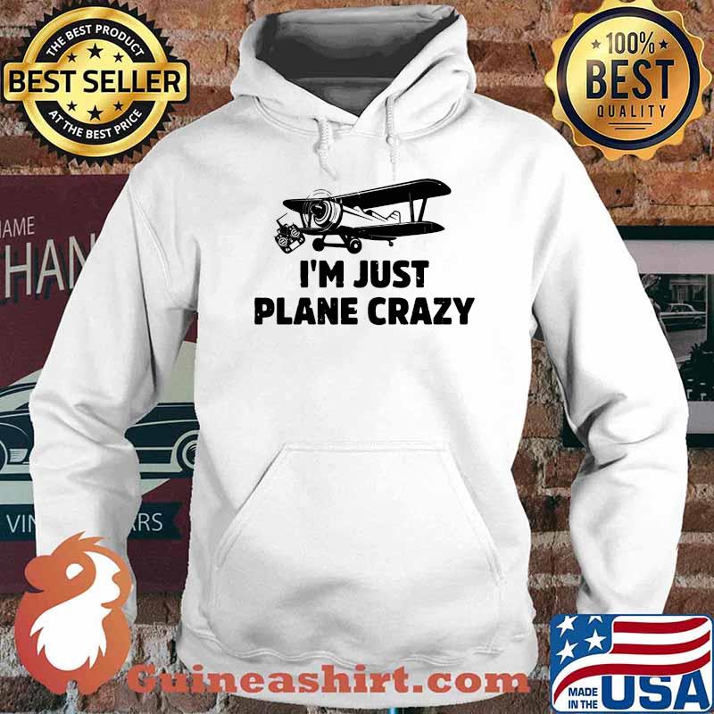 Im just plabe crazy Hoodie