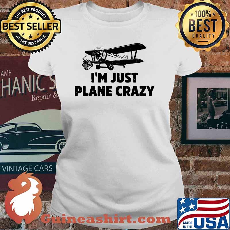 Im just plabe crazy Ladies tee