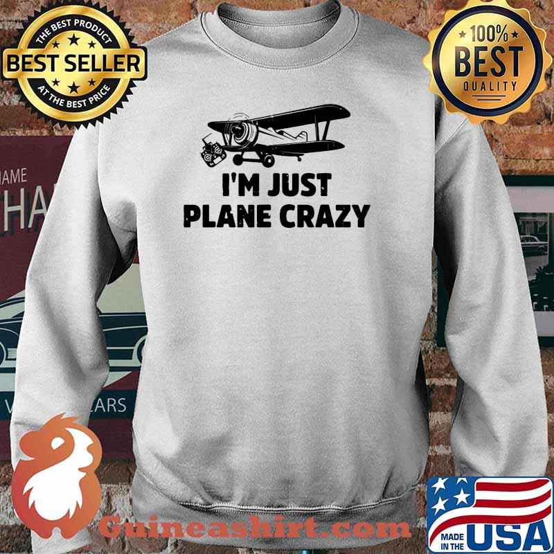 Im just plabe crazy Sweater