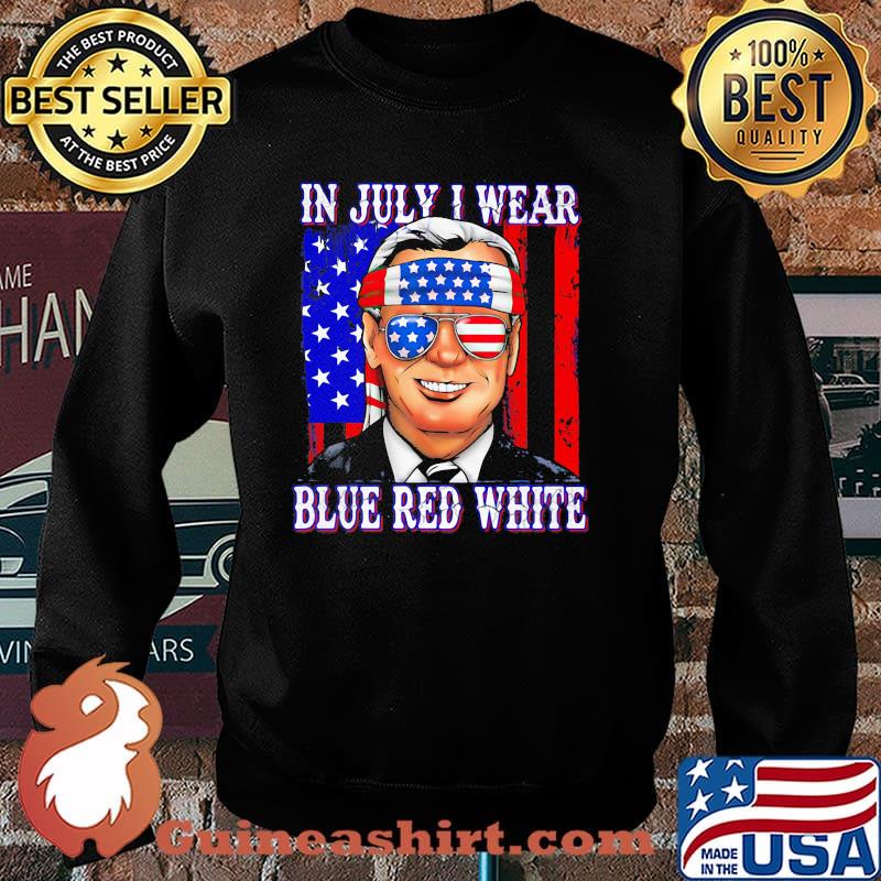 In July I Wear Blue Red White Joe Biden Shirt Sweater