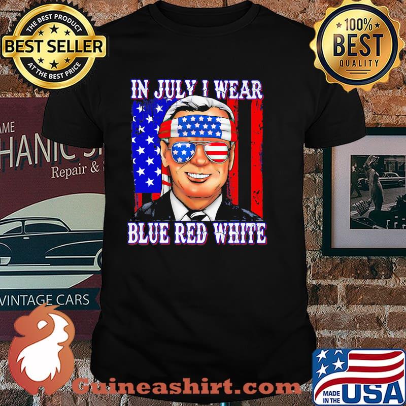 In July I Wear Blue Red White Joe Biden Shirt