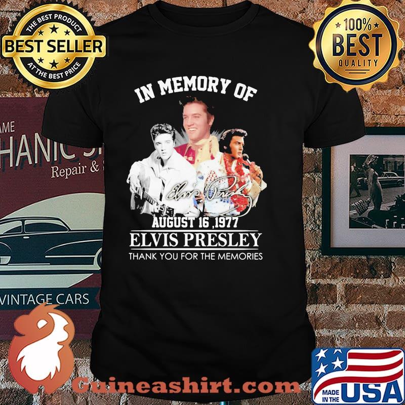 In Memory Of August 16 1977 lvis Presley Thank For The Memories Shirt