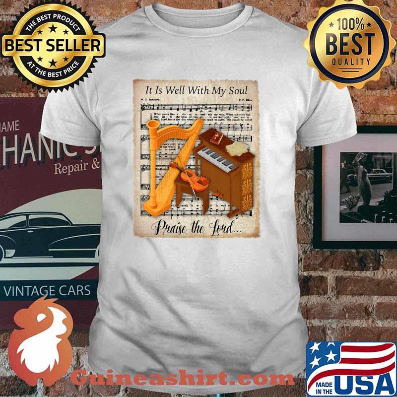 It is well with my soul praise the sound christ shirt