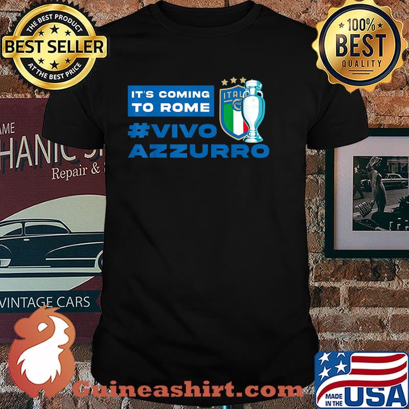 It's Coming To Rome Vivo Azzurro Italy Italia football 2021 T-Shirt