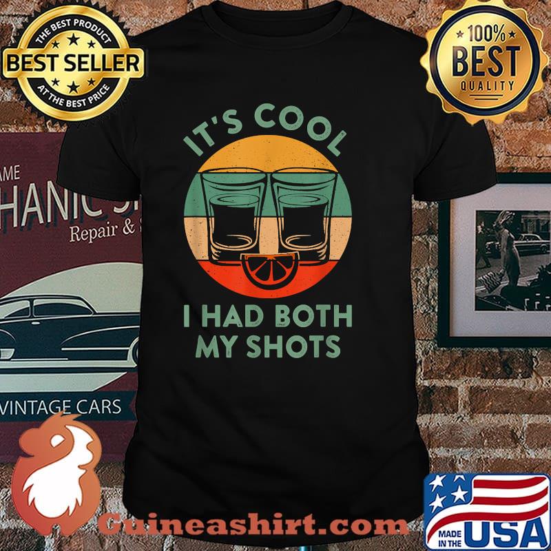 It's Cool I Had Both My Shots Vintage Shirt