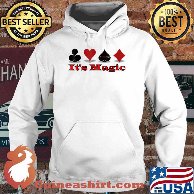 It's Magic Poker Shirt Hoodie