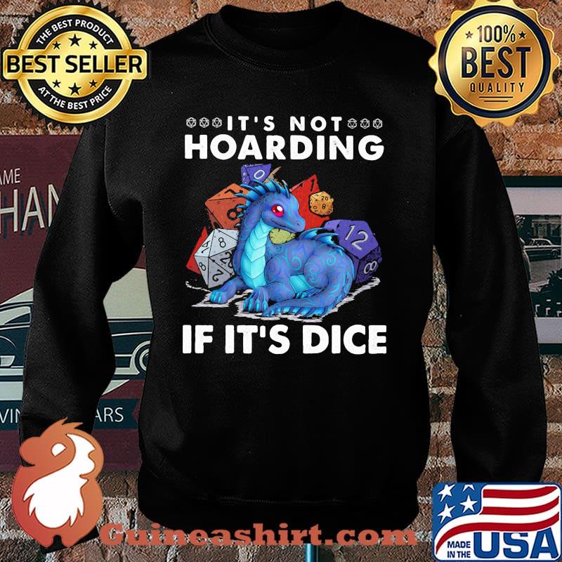 IT's Not Hoarding If It's Dice Dragon Shirt Sweater