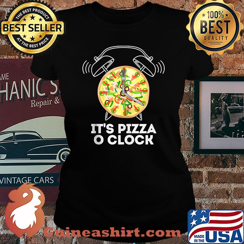 It's Pizza O Clock Pizza Lover T-Shirt Laides tee