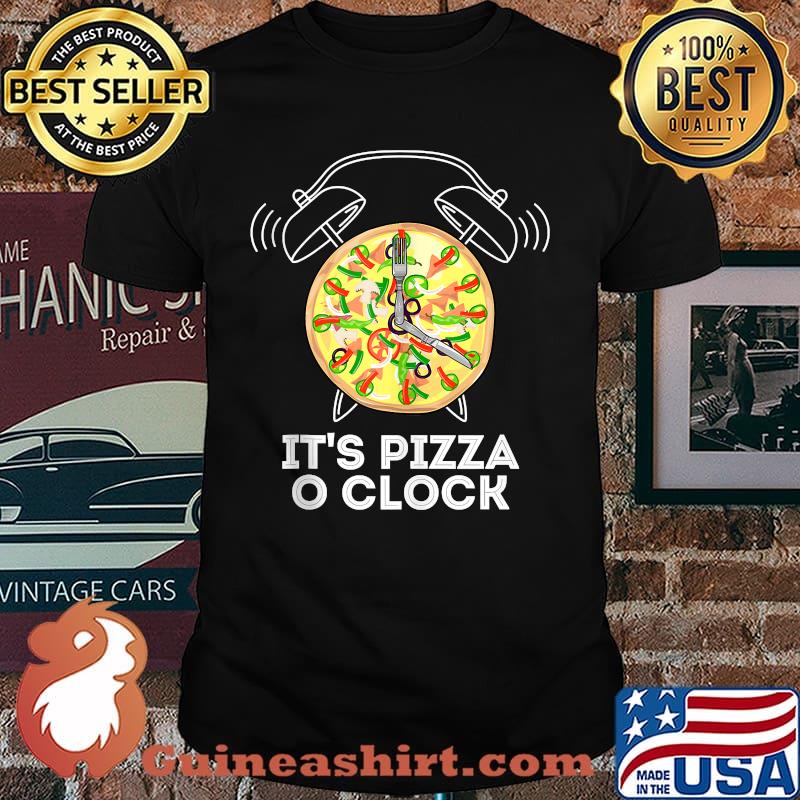 It's Pizza O Clock Pizza Lover T-Shirt