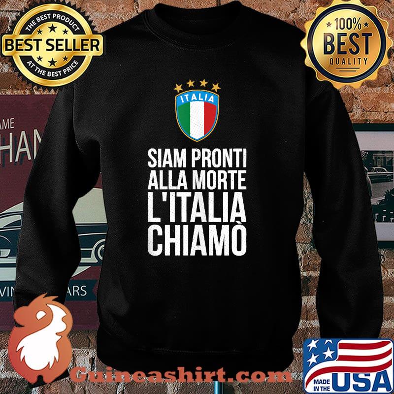 Italian Soccer Fan Italy Anthem Sian Pronti Alla Morte L'Italia Chiamo Shirt Sweater