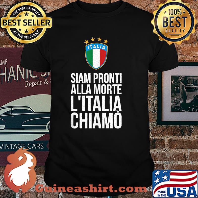 Italian Soccer Fan Italy Anthem Sian Pronti Alla Morte L'Italia Chiamo Shirt