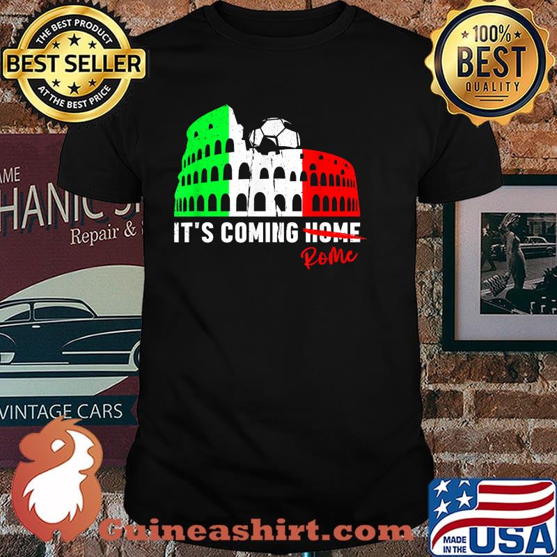 Its Coming Rome Home Soccer Football Italia Italian Flag T-Shirt