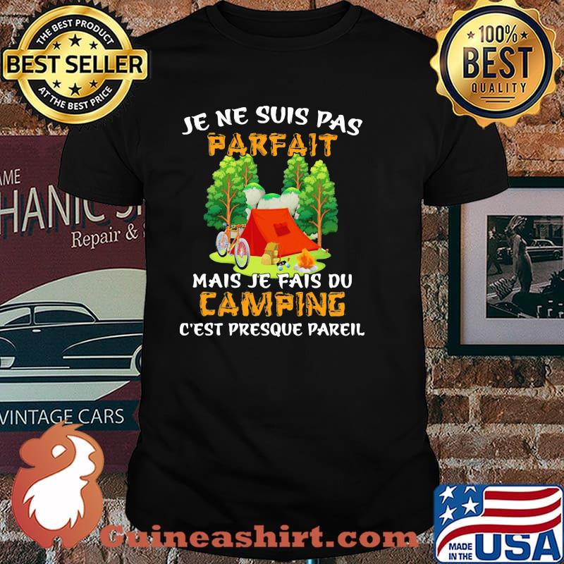 Je ne suis pas parfait parfait Mais Je Fais Du Camping Shirt
