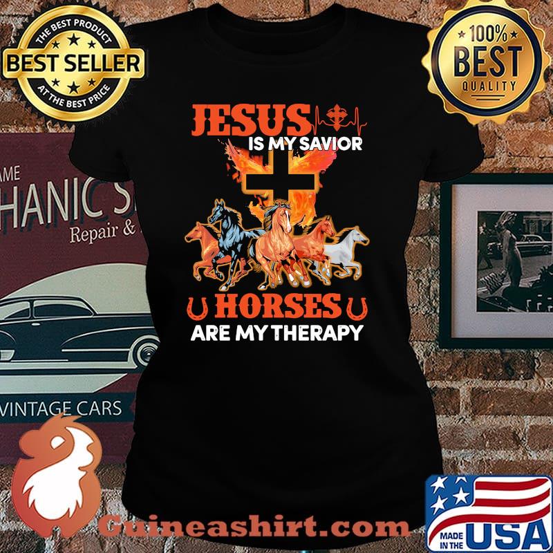 Jesus is my savior horses are my therapy Laides tee