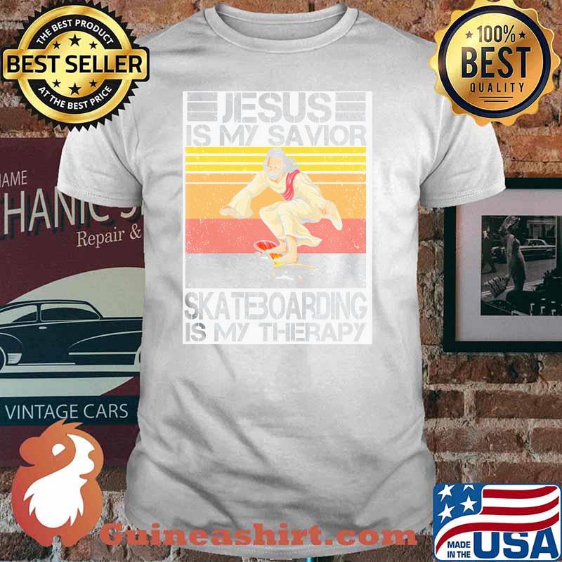 Jesus is my savior skateboarding is my therapy vintage shirt