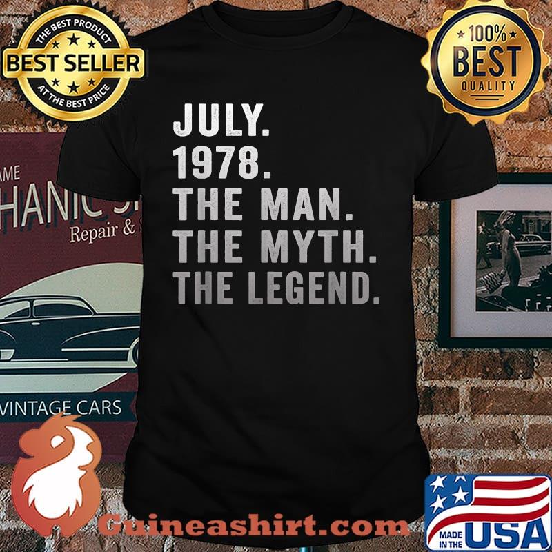 July 1978 the man the myth le legend t-shirt
