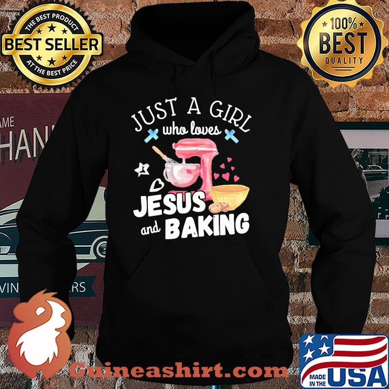 Just A Girl Who Loves Jesus And Baking Shirt Hoodie