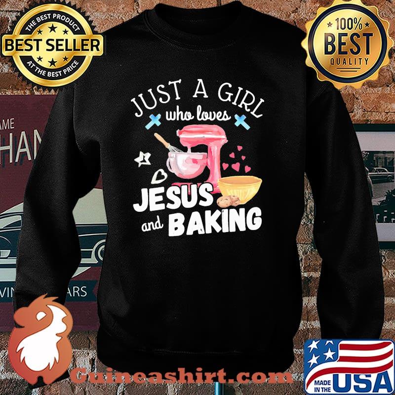 Just A Girl Who Loves Jesus And Baking Shirt Sweater