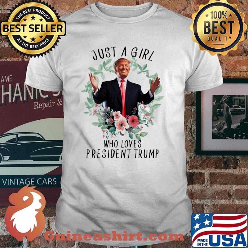 Just a girl who loves president trump flower shirt