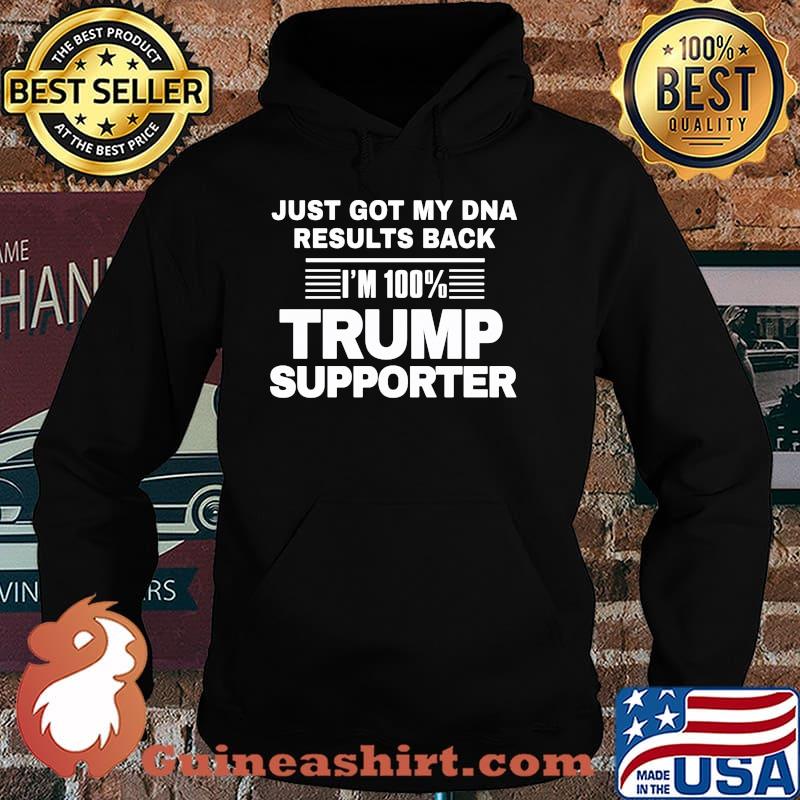 Just got my dna results back 100 percent trump supporter Hoodie