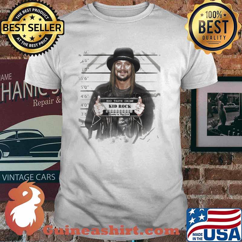 Kid Rock Bad Taste Crime Shirt