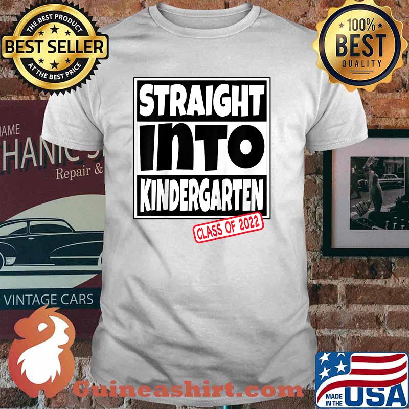 Kids Back to School Straight into Kindergarten Class Of 2022 Shirt