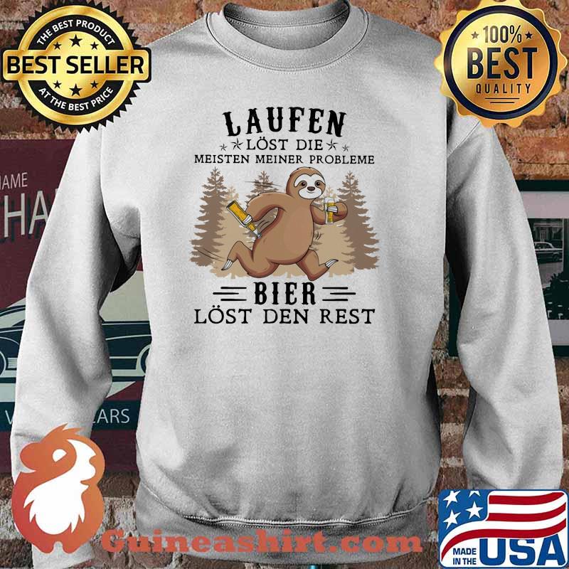 Laufen Lost Die Meisten Meiner Probleme Bier Lost Den Rest Shirt Sweater