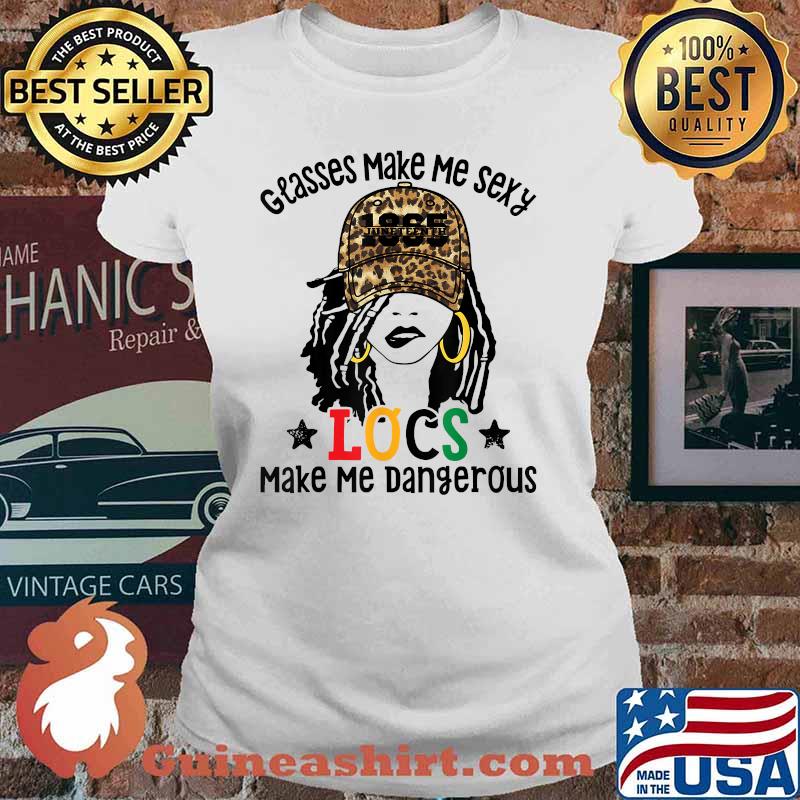 Leopard 1865 Glasses Make Me Sexy Locs Make Me Dangerous Lepoard Shirt Ladies tee