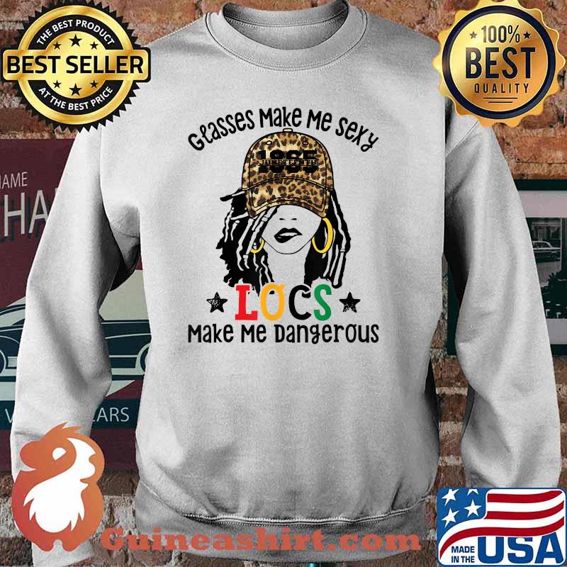 Leopard 1865 Glasses Make Me Sexy Locs Make Me Dangerous Lepoard Shirt Sweater