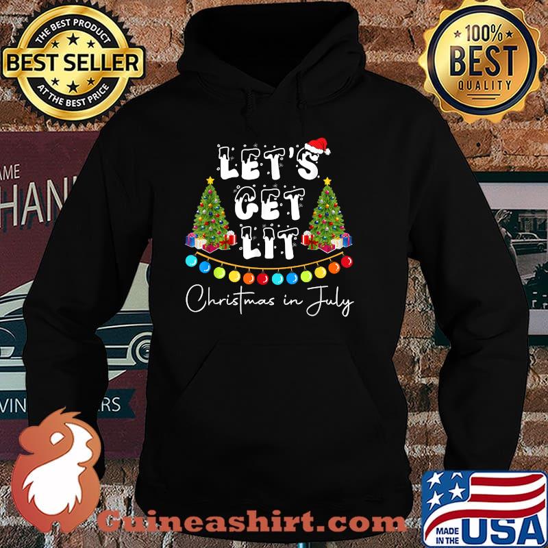 Let's Get Lit Christmas In July Shirt Hoodie