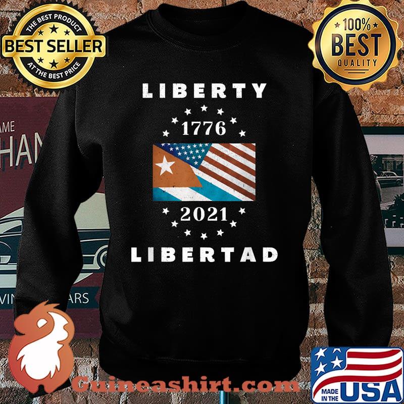 Liberty Libertad SOS Cuba American Flag 1776 Cuban Flag 2021 T-Shirt Sweater
