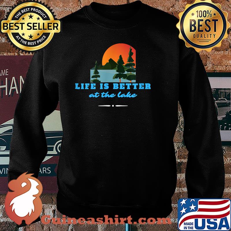 Life's Better at the Lake Shirt Sweater