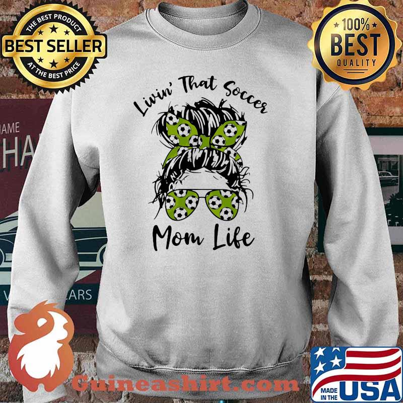 Livin' That Soccer Mom Life Shirt Sweater