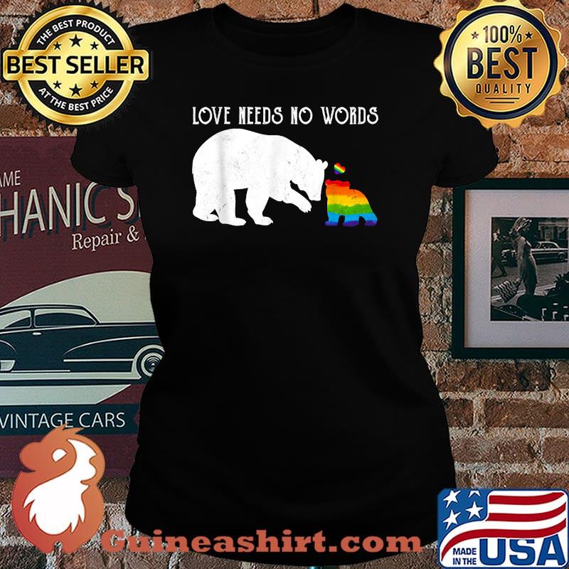 Love Needs No Words Bear Lgbt T-Shirt Laides tee