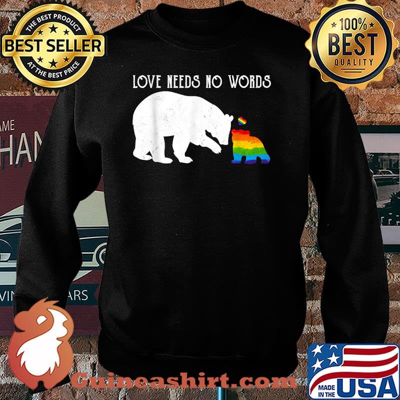Love Needs No Words Bear Lgbt T-Shirt Sweater