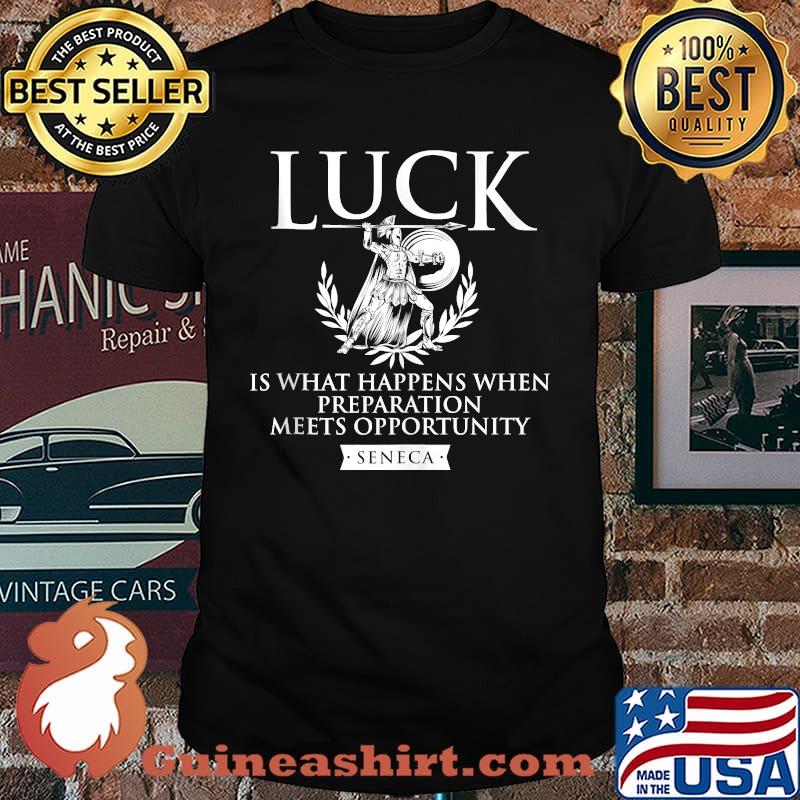 Luck Is When Preparation Meets Opportunity - Motivational T-Shirt
